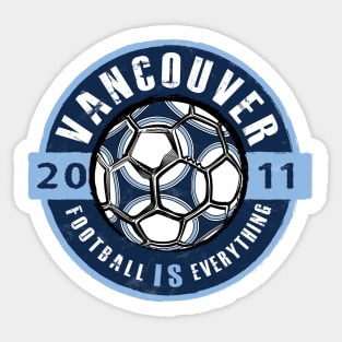 Football Is Everything - Vancouver Vintage Sticker